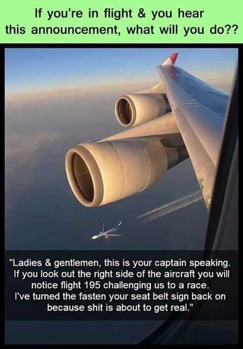 check  what captain of the flight said when i was in his plane